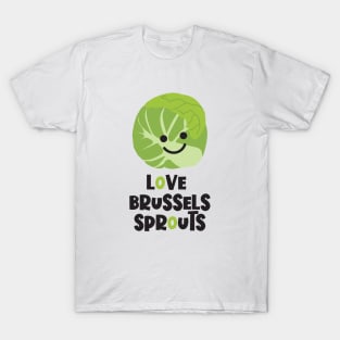 Love Brussels Sprouts T-Shirt